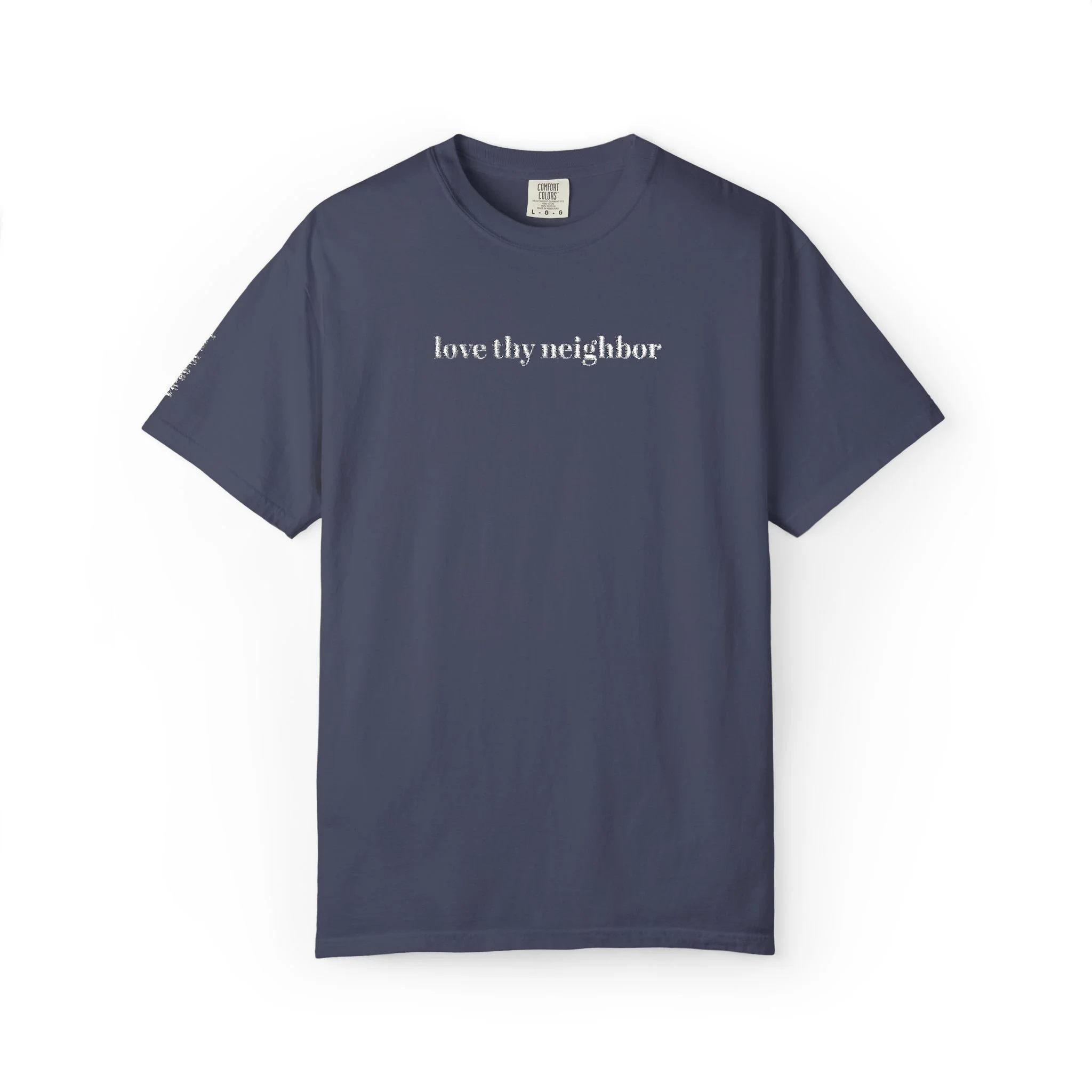 Love Thy Neighbor Embroidered Garment Dyed T‑Shirt