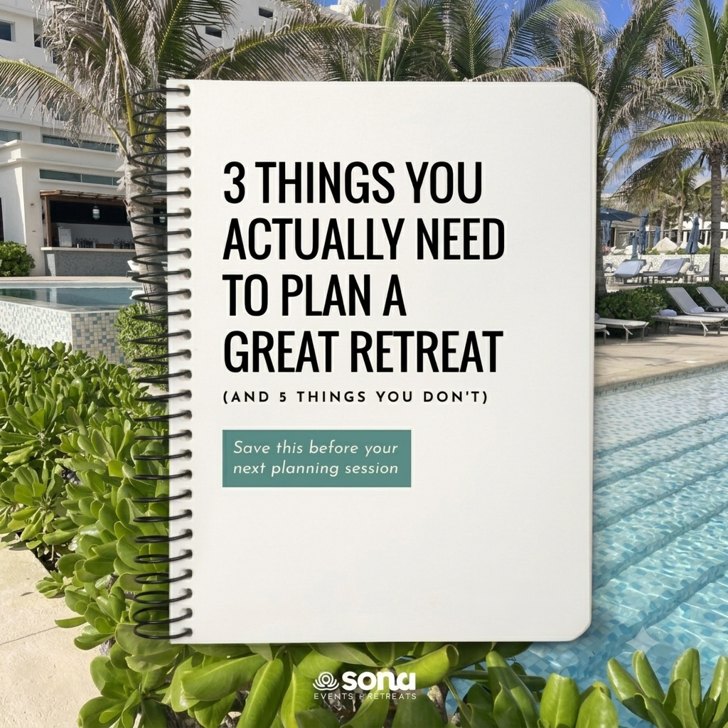 3 Things You Actually Need to Plan a Great Company Retreat (And 5 Things You Don't)