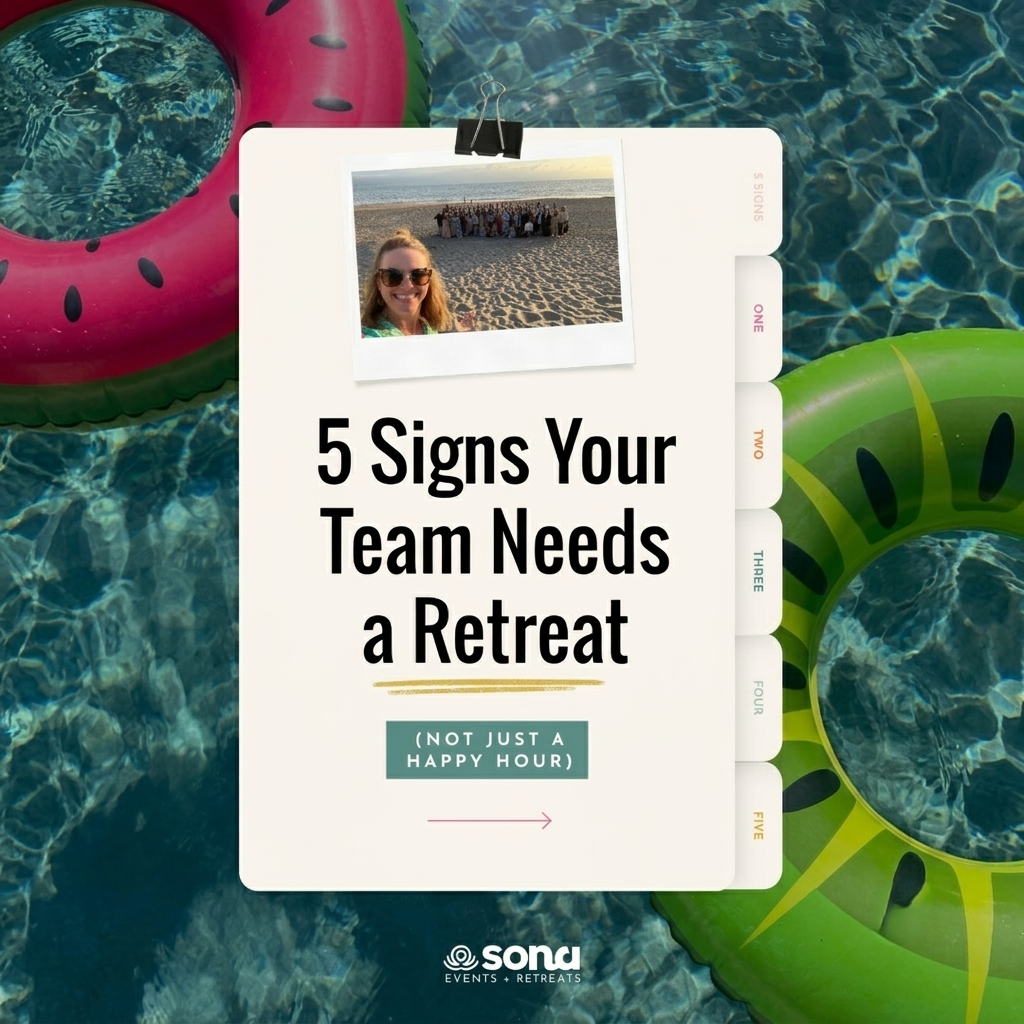 5 Signs Your Team Needs a Retreat (Not Just a Happy Hour)
