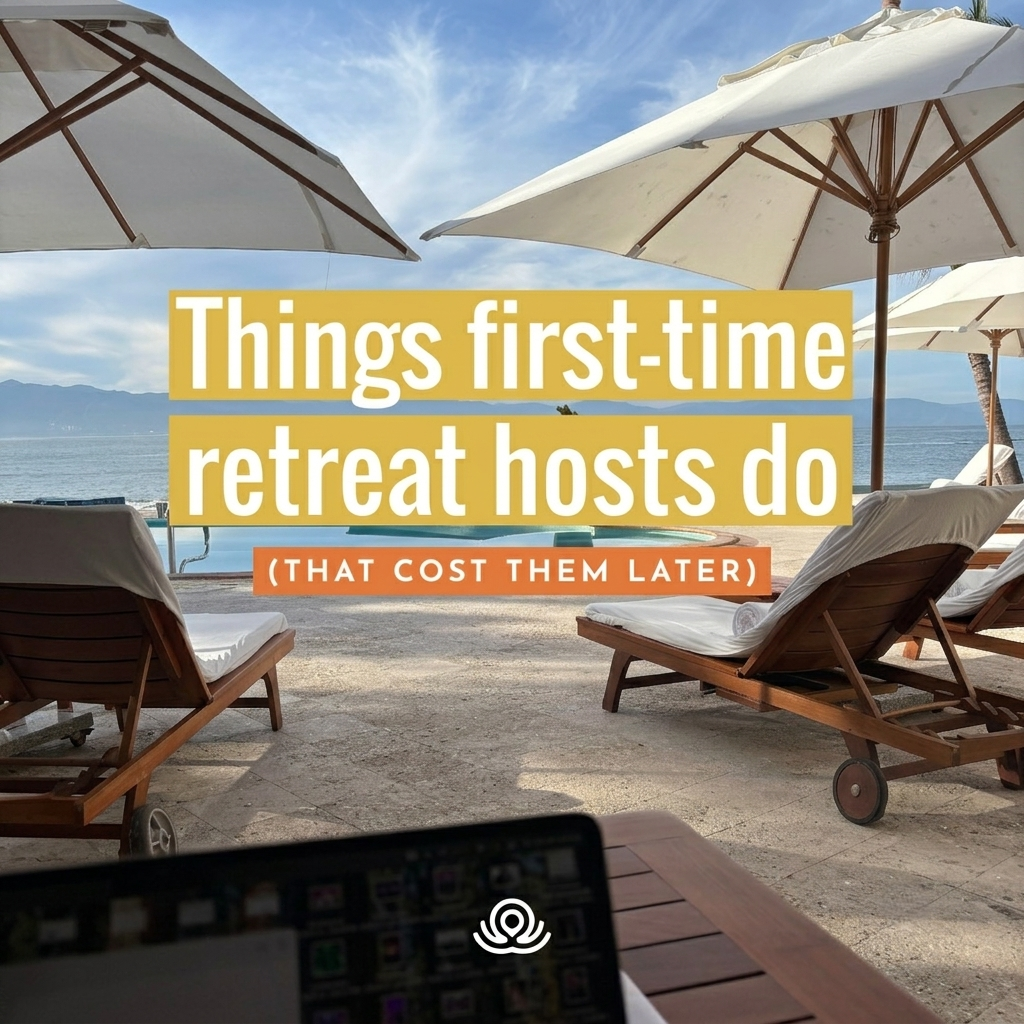 Things First-Time Retreat Hosts Do (That Cost Them Later)