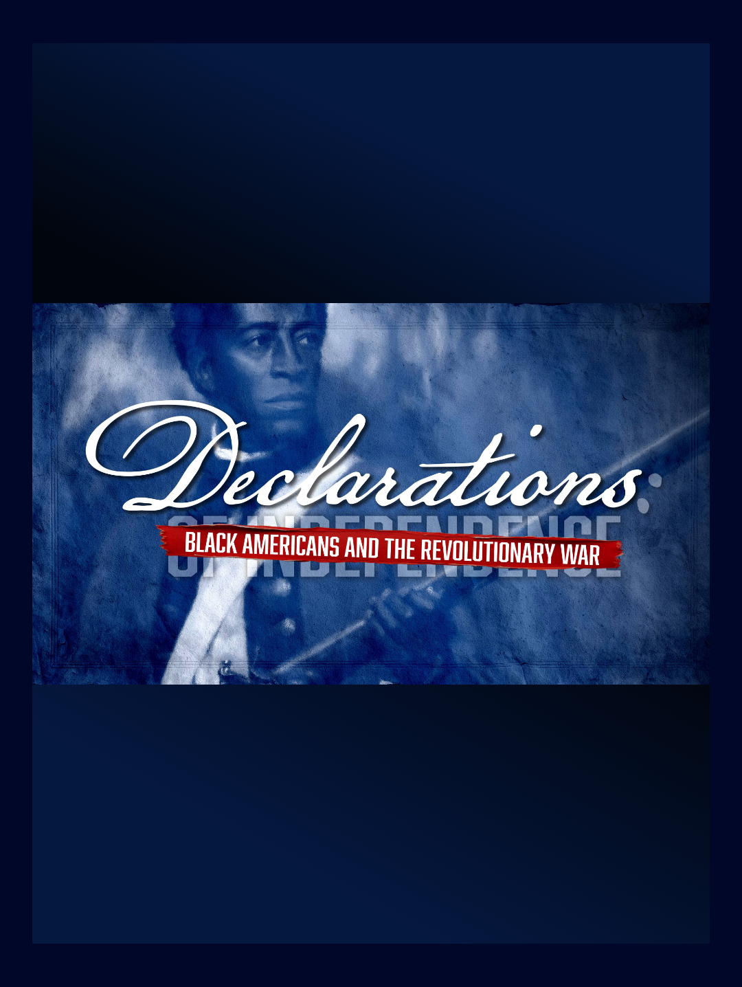 Declarations: Black Americans and The Revolutionary War