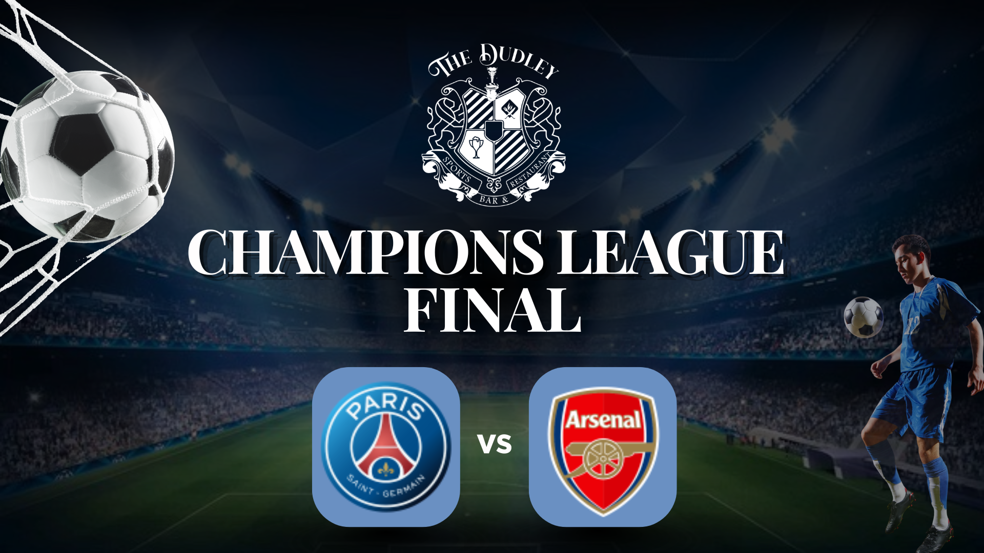 Champions League Final at The Dudley!