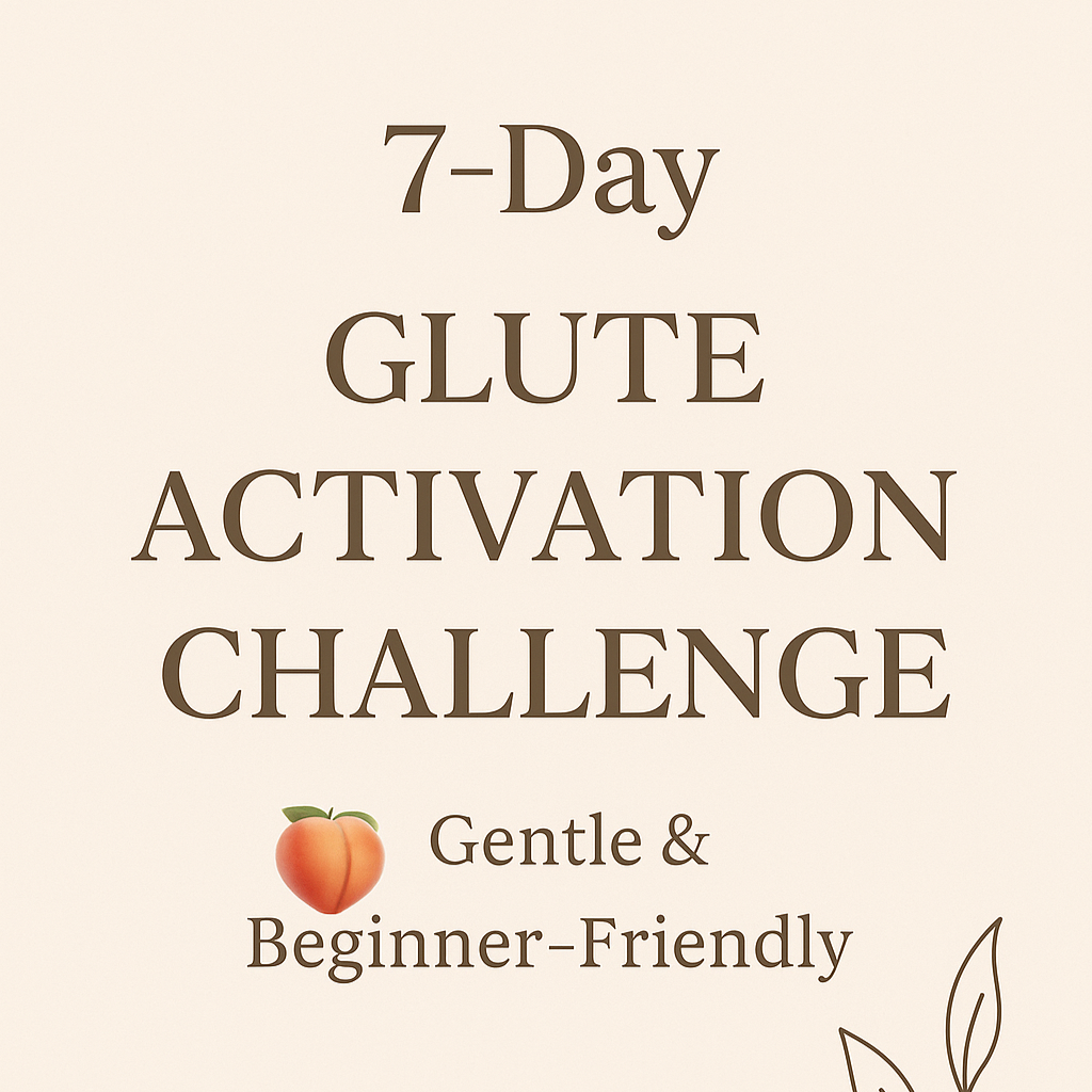 7-Day Glute Activation Challenge (Gentle &amp; Beginner-Friendly)