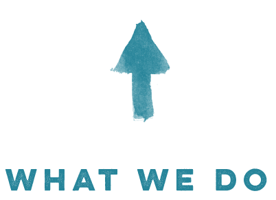 A blue upward arrow with the text 'WHAT WE DO' below it.