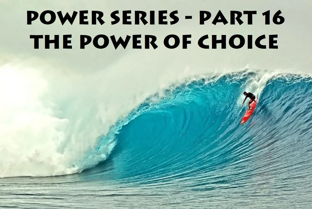Power Series Part 16 - The Power of Choice </span>