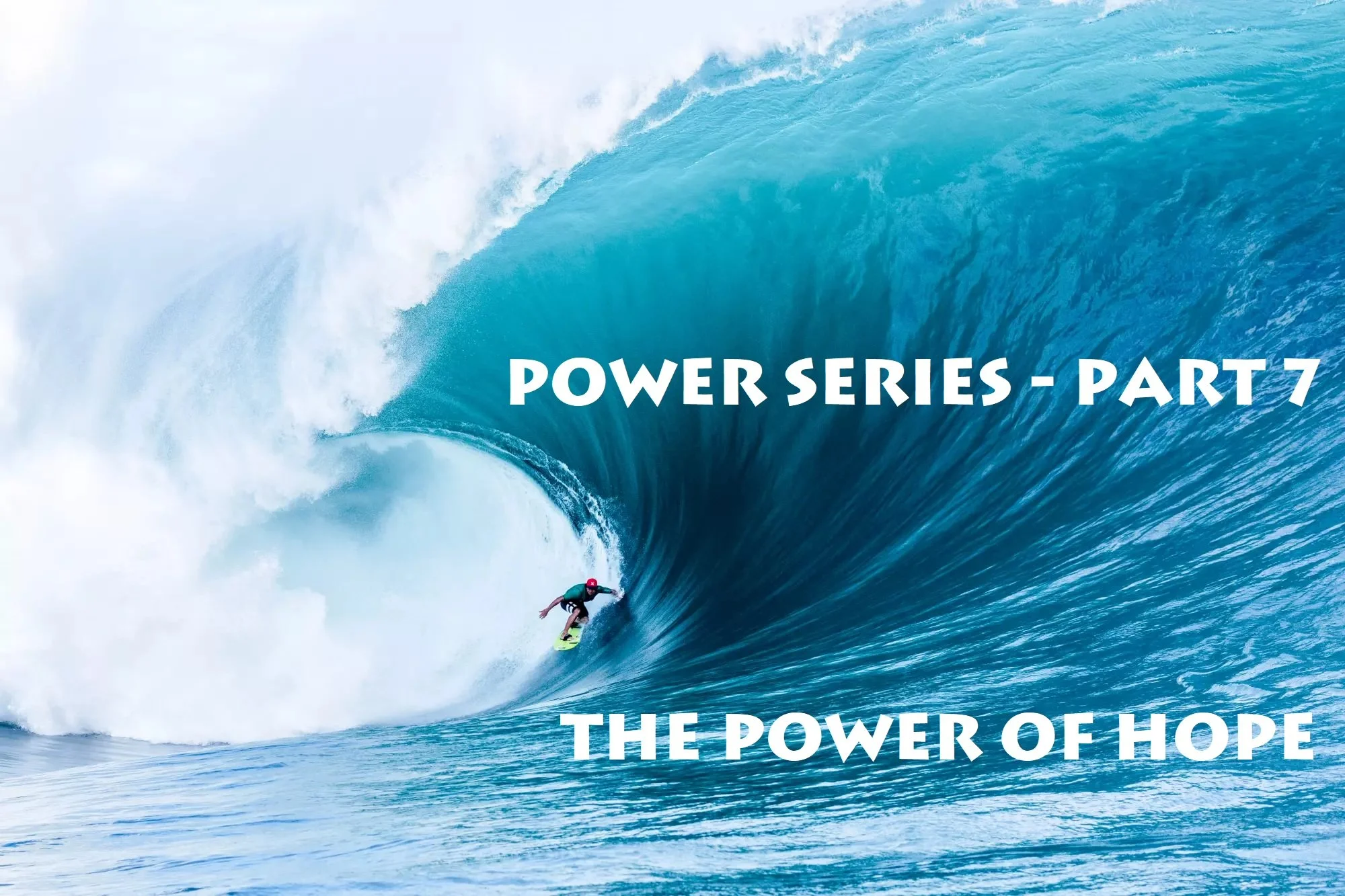 Power Series Part 7: The Power of Hope*
