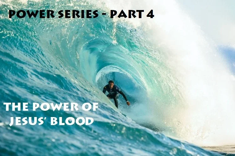 Power Series Part 4: The Power of Jesus’ Blood*