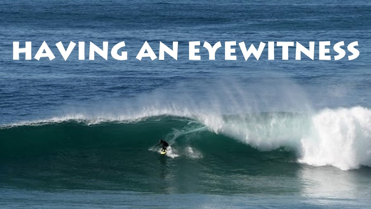 Having an Eyewitness*