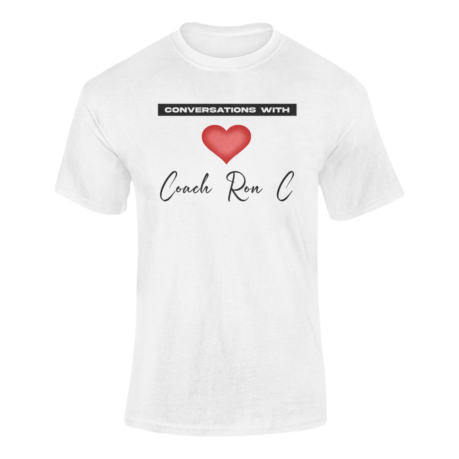 Conversations with Coach Ron C T-Shirt