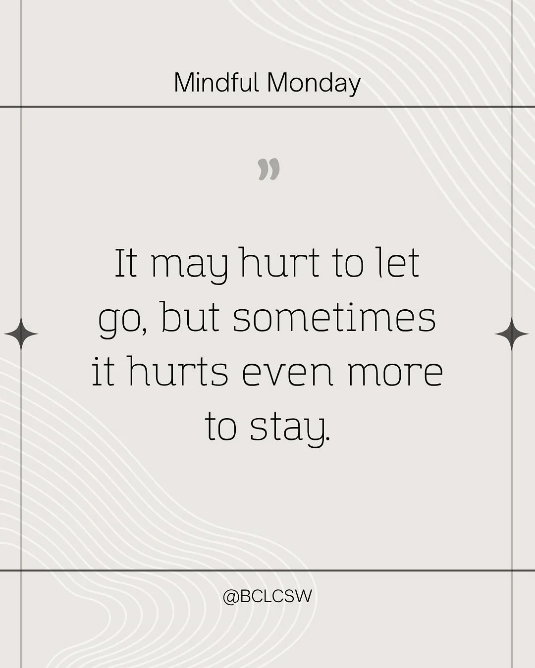This #MindfulMonday is inspired by
 Jonathan McReynolds&rsquo; &ldquo;Movin&rsquo; On.&rdquo;
 In the song, he sings a powerful truth:
&ldquo;It hurts to let go, but it hurts more to stay.&rdquo;
There&rsquo;s deep wisdom in that line. 
Letting go is