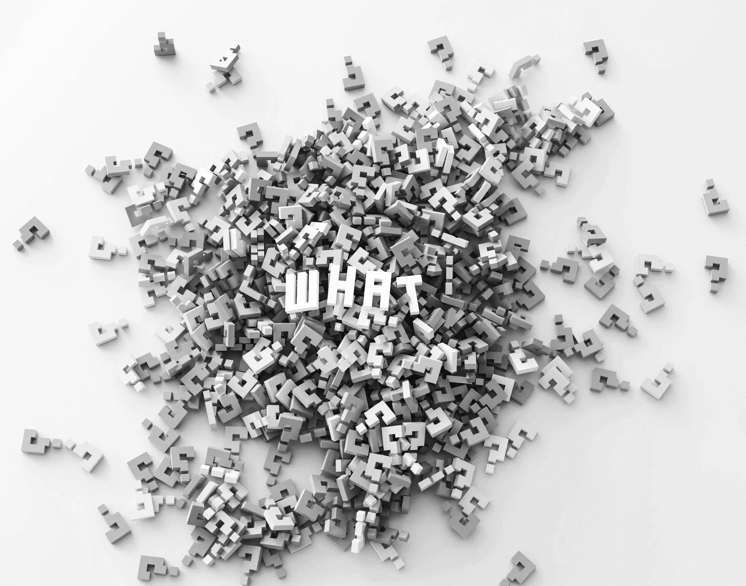 Gray 3D question marks scattered with the word 'WHAT' in the center.