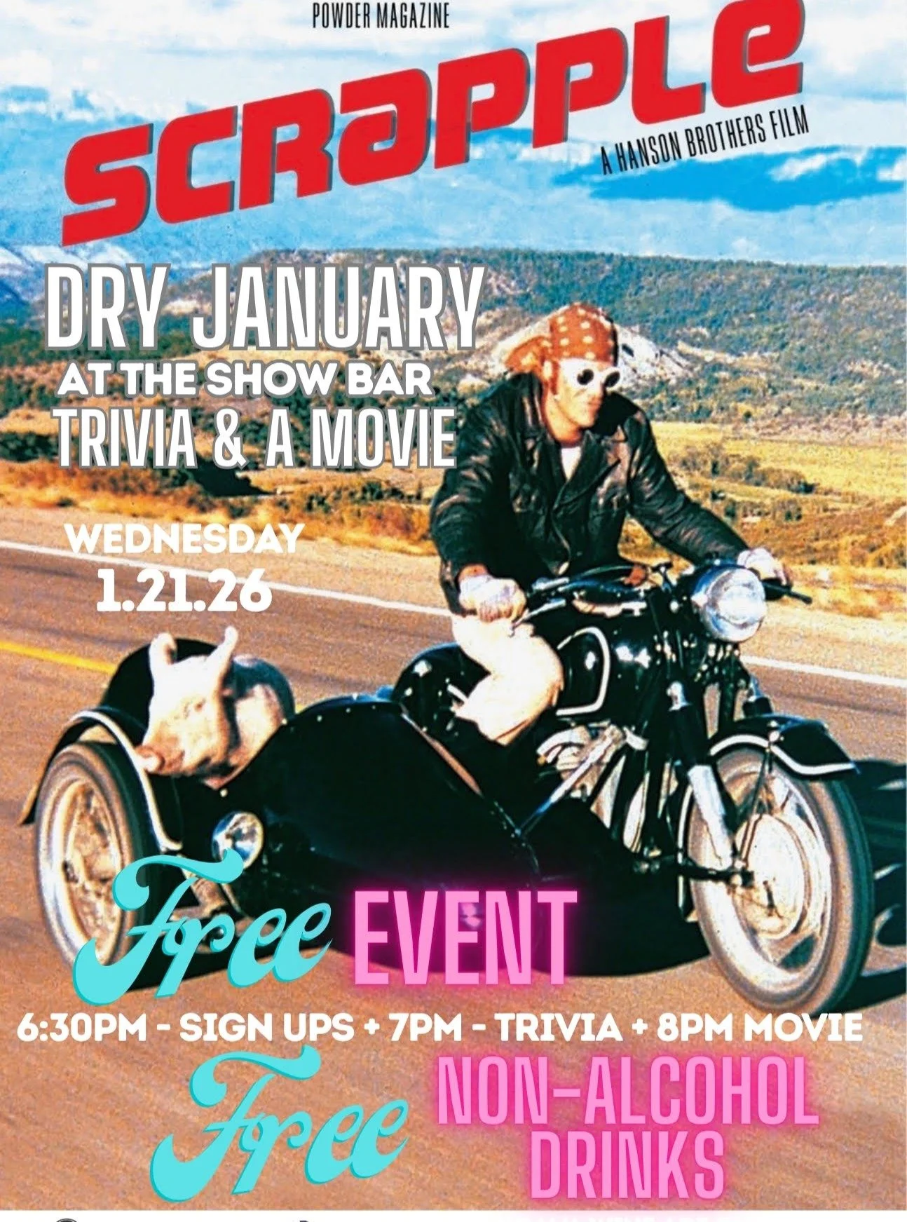 Missing the Nugget? Join us for our 3rd Dry January event: Trivia &amp; Movie Night!

6:30PM - Trivia Team Sign Up 
7:00PM - Trivia with Denise 
8:00PM - Scrapple in The Theater 
9:30PM - Q &amp; A with Geoff 

Powder Magazine called &ldquo;Scrapple&