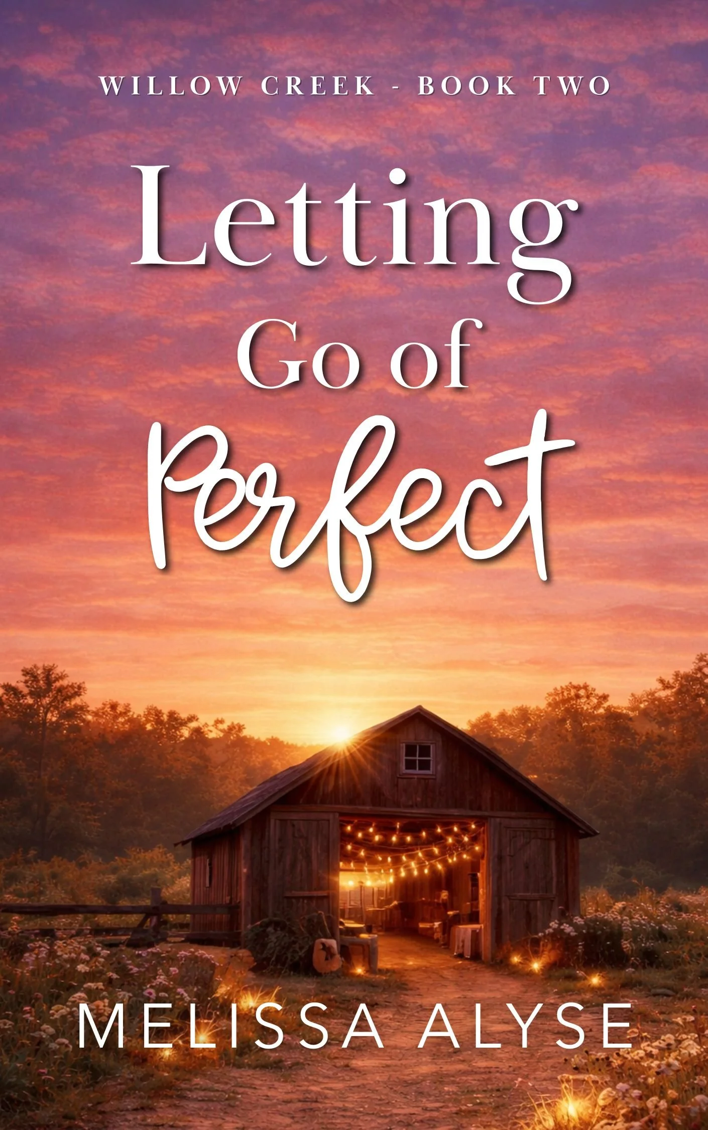 Book cover titled "Letting Go of Perfect" by Melissa Alyse, showing a rustic barn with warm string lights at sunset, surrounded by flowers and trees.