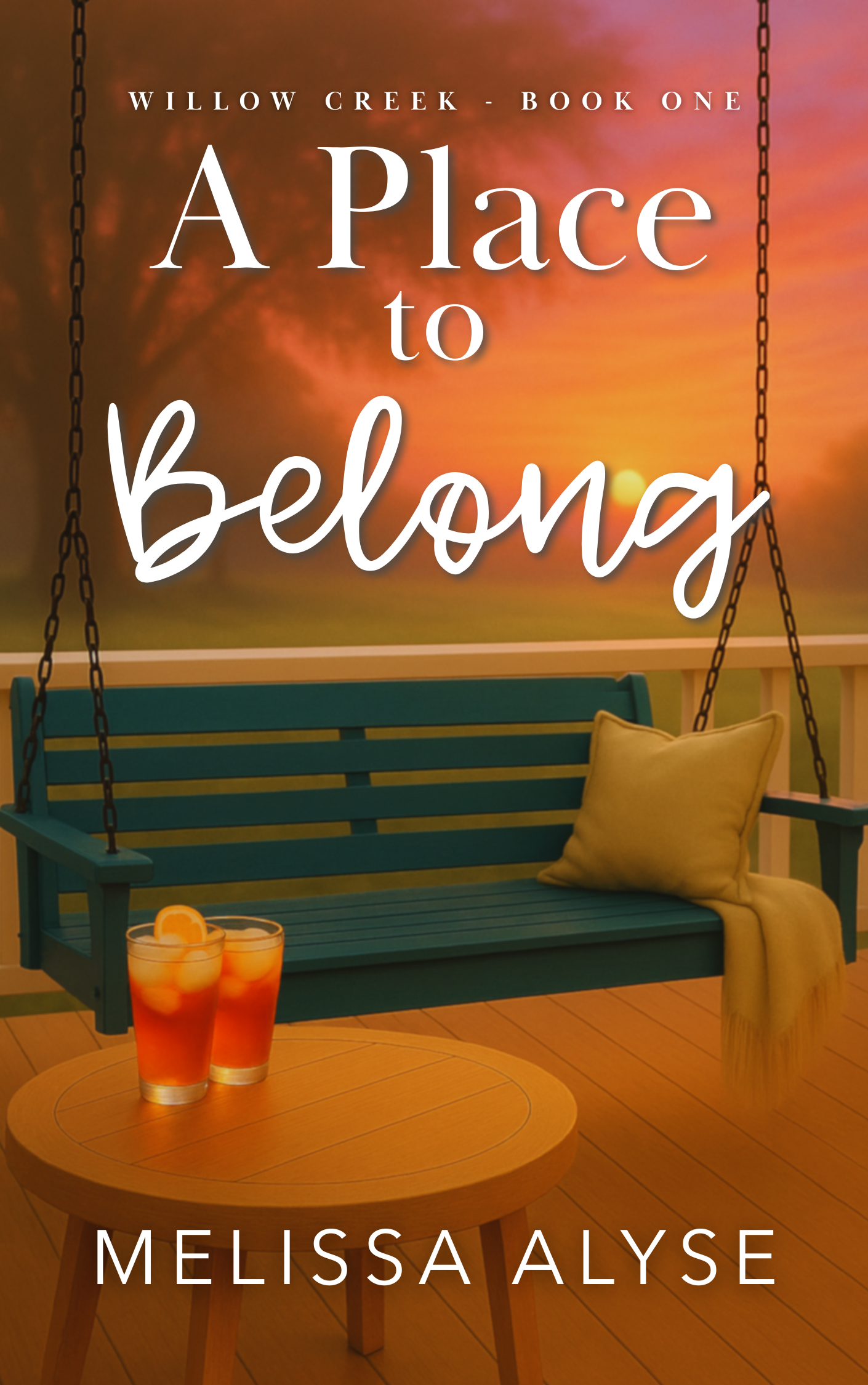 Book cover titled "A Place to Belong" by Melissa Alyse, featuring a porch swing with a pillow, two glasses of iced tea, and a sunset background.