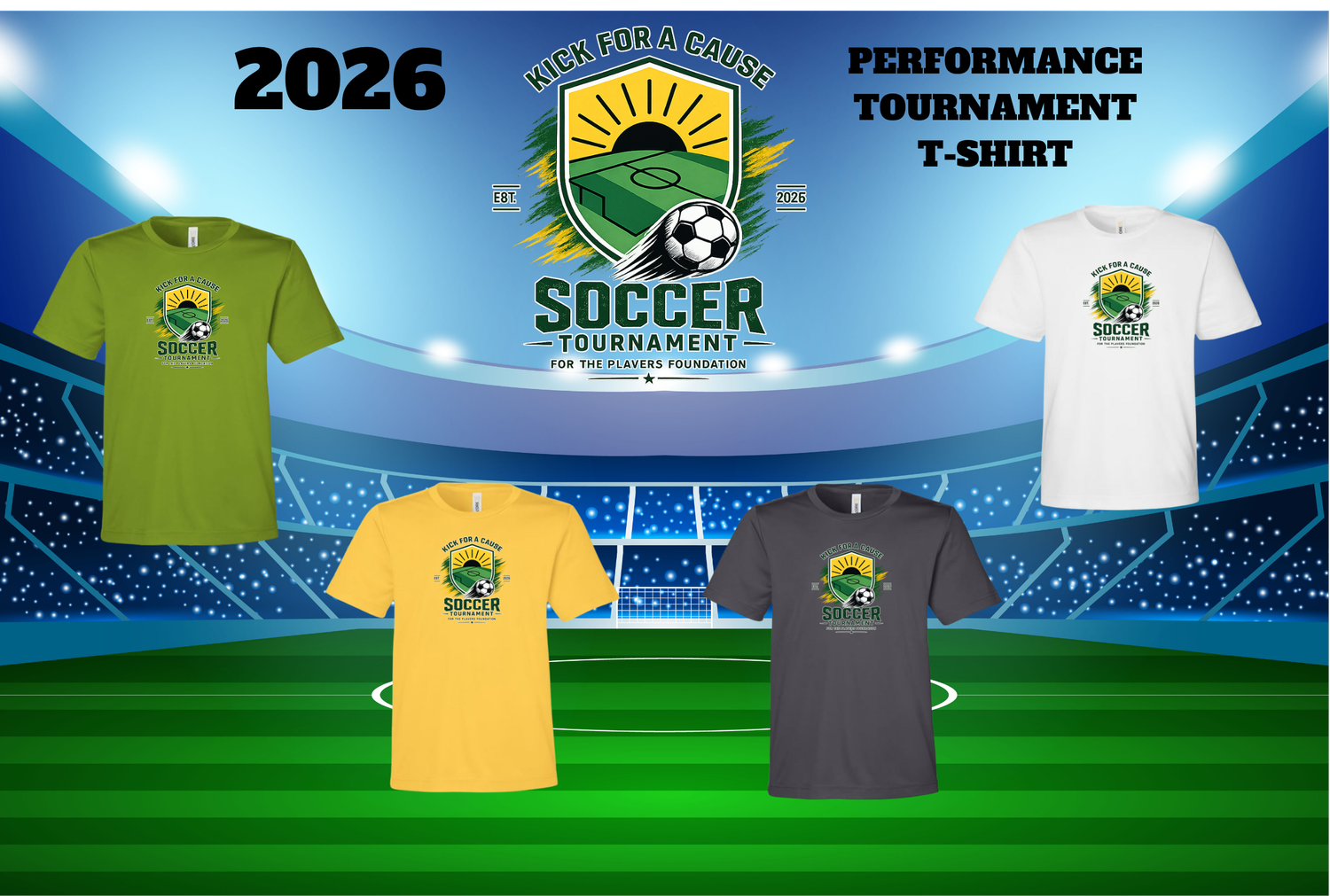 Kick for a Cause 2026 tournament t-shirts in green, gold, gray, and white