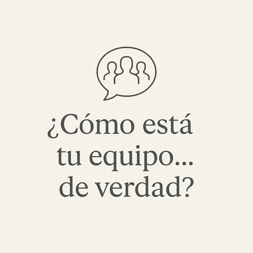 ¿Cómo está tu equipo…de verdad?