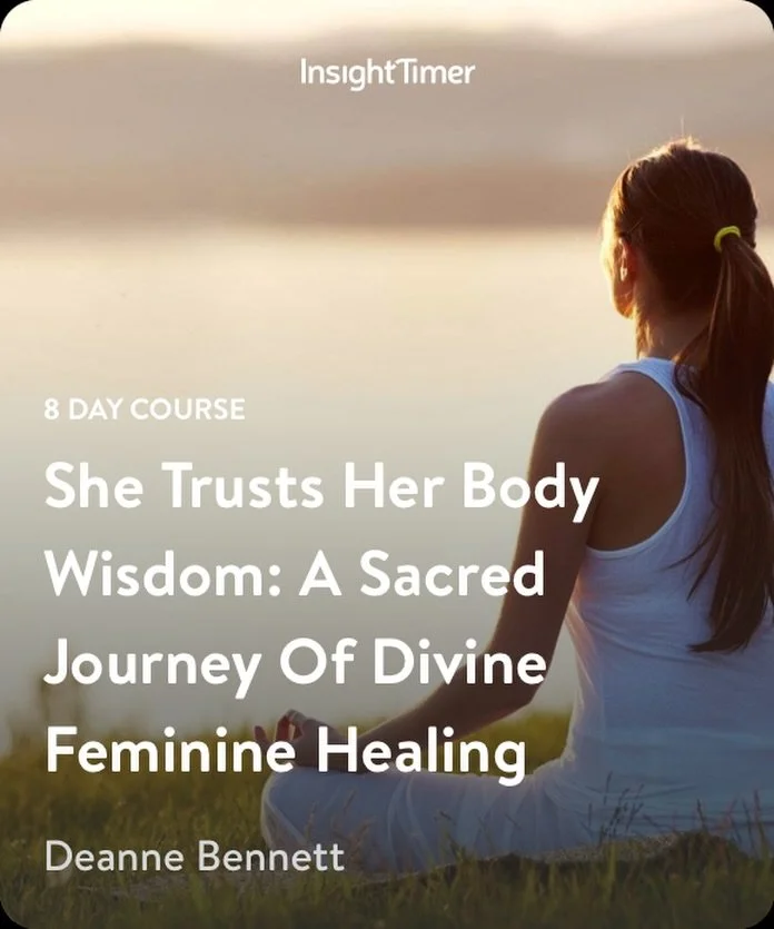 NEW COURSE LIVE on Insight Timer!
She Trusts Her Body Wisdom: A Sacred Journey of Divine Feminine Healing
8 transformational lessons to help you:
&bull; Reconnect with your body&rsquo;s Divine Healing Intelligence
&bull; Regulate your nervous system 