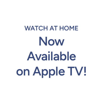 Watch at home. Now available on Apple Tv.
