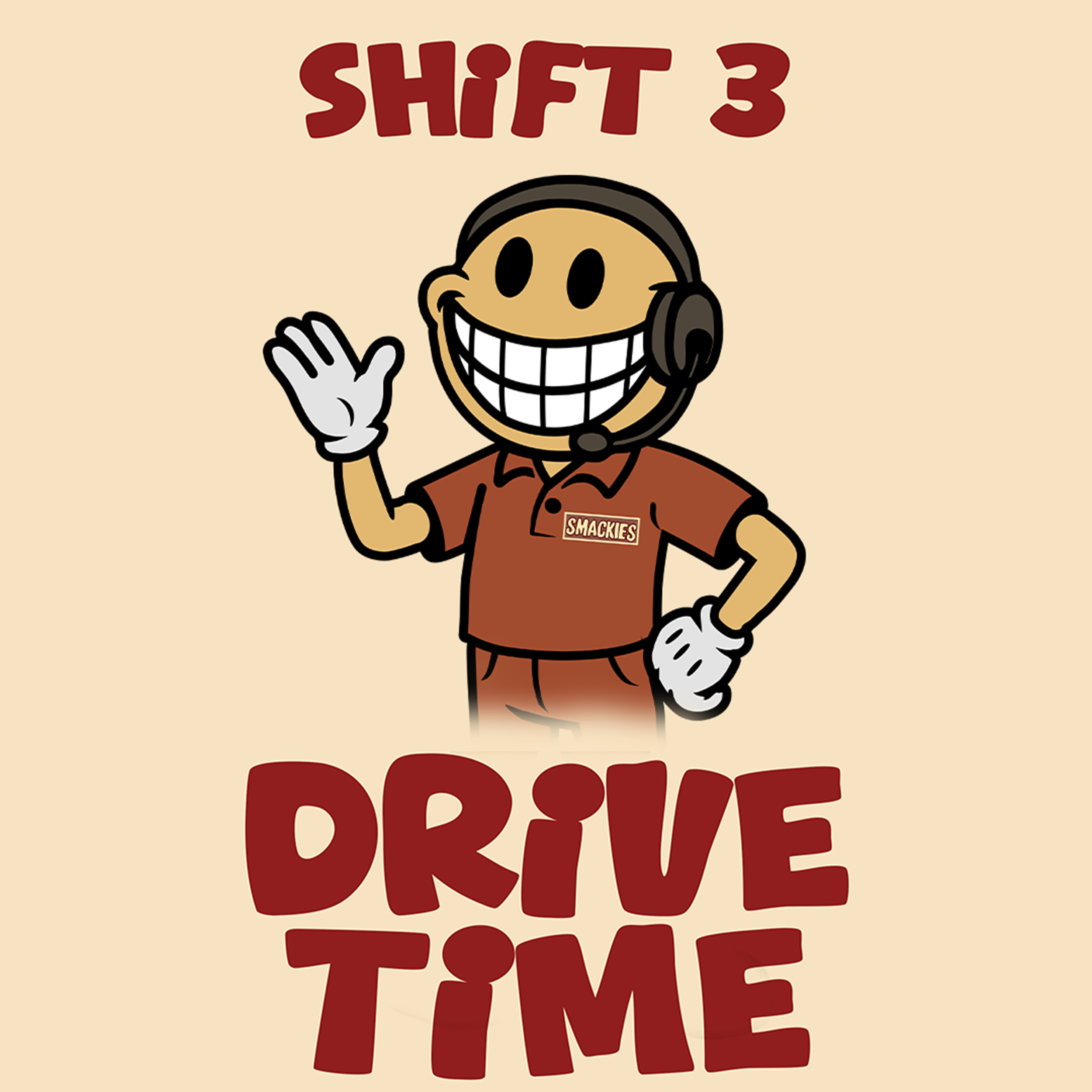 Cartoon character with a smiling face, wearing a headset and a red uniform with a 'SMACKIES' name tag, waving and standing with one hand on hip, promoting 'Shift 3 Drive Time'.