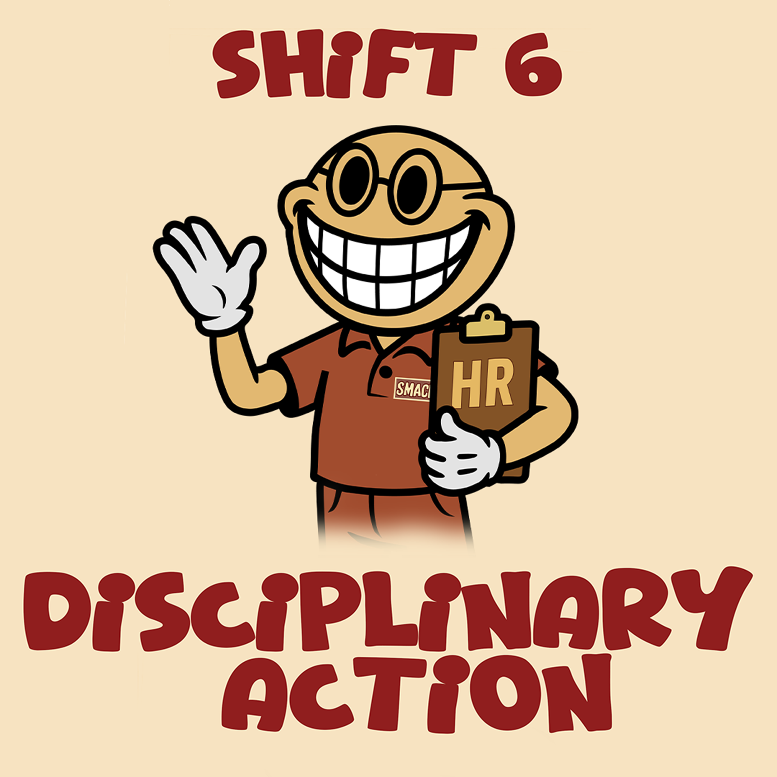 Cartoon character with a big smile, wearing sunglasses, waving, and holding a clipboard while wearing a shirt with an HR badge, standing before text that says 'Shift 6 Desppinger' and other partially visible text.
