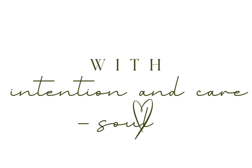 Text on a black background that reads, "With intention and care - soul," with the word "WITH" and the phrase "intention and care" in green and a small heart shape integrated into the word "soul."