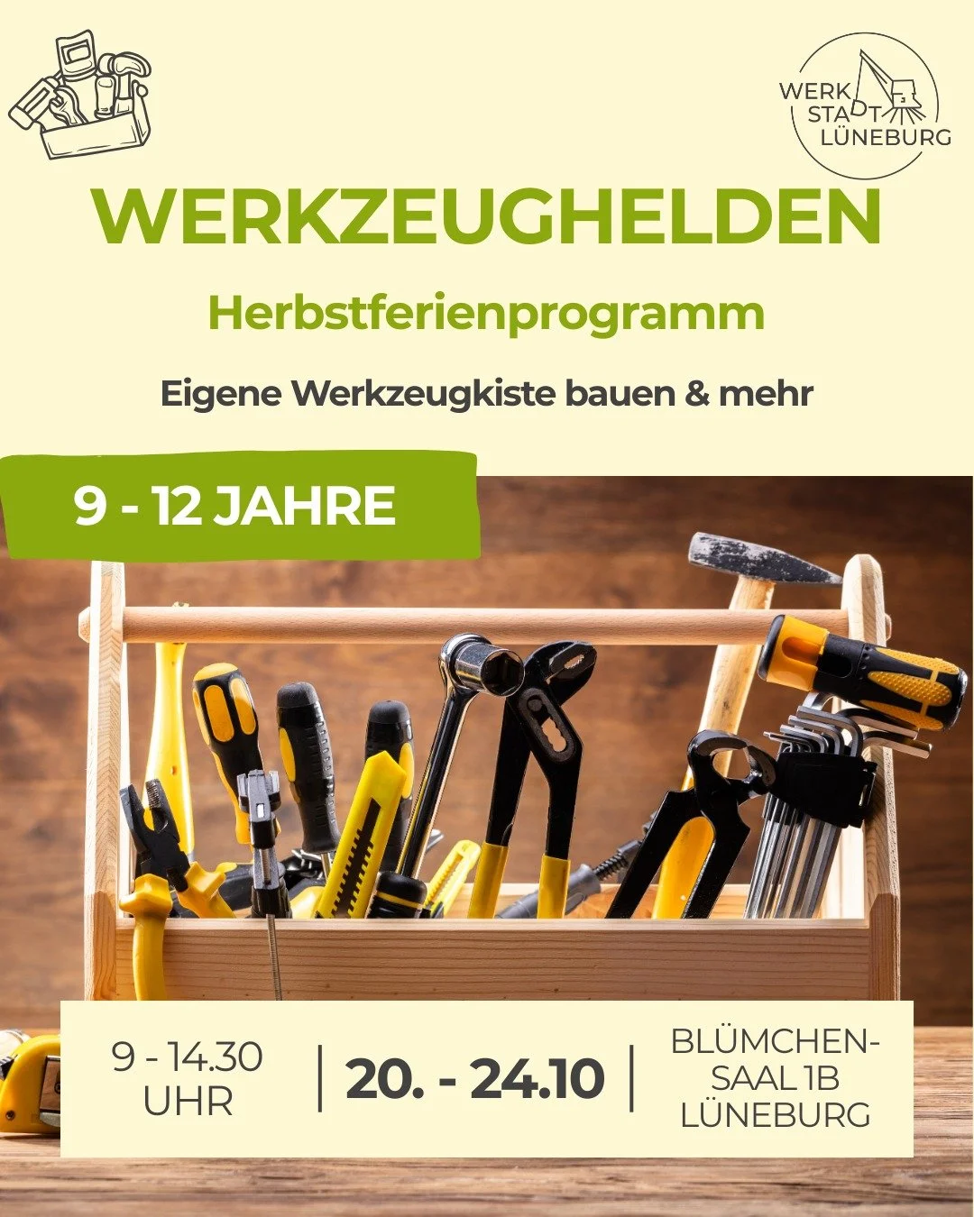 Herbstferienprogramm f&uuml;r Kinder 🍂

In unserer Ferienwerkstatt (20.&ndash;24. Oktober 2025) stellen die Kinder zu Beginn eine eigene Werkzeugkiste her. 

Anhand dieser werden verschiedene Werkzeuge und Techniken ausprobiert, damit alle sicher un