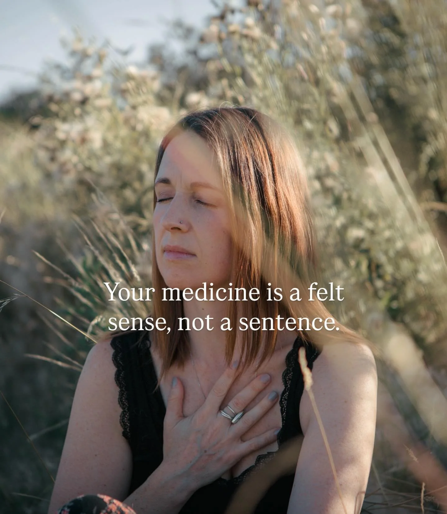 Your medicine cannot be expressed in a sentence, or in an Instagram bio. 

It doesn&rsquo;t belong to a phrase that will instantly tell people everything they need to know. 

Your medicine, your heart work, is a feeling. A felt sense. 

It is beyond 
