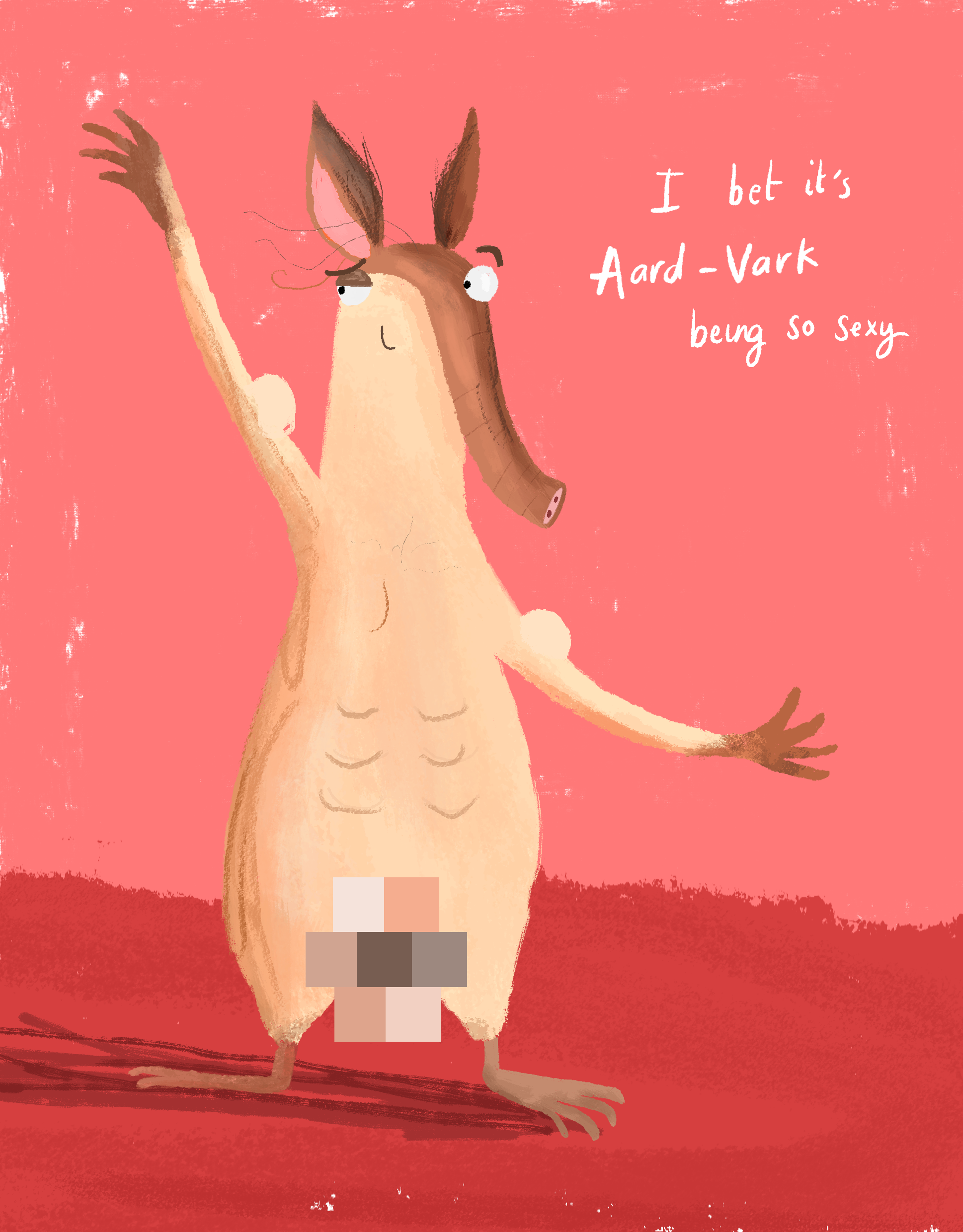 Cartoon drawing of a humorous anthropomorphic aardvark with pink background, waving, with text reading 'I bet it's Aard-Vark being so sexy'.