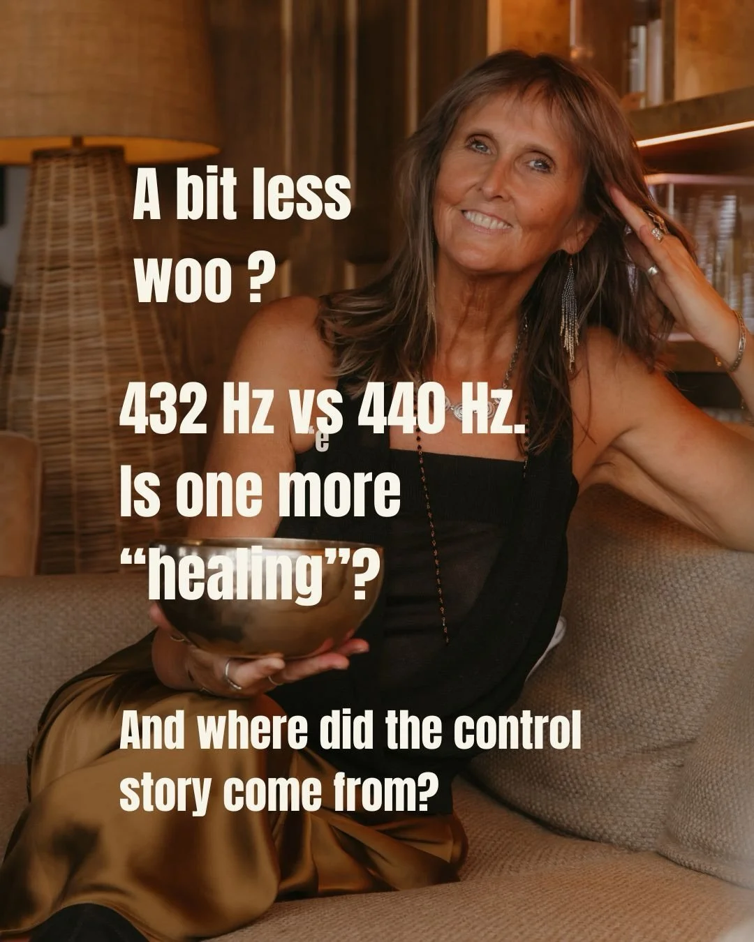 A student recently asked me about tuning for singing bowls - particularly crystal bowls.  She&rsquo;d heard
432 Hz is &ldquo;more healing&rdquo; than 440 Hz.

So here are some thoughts 

When you strip it back, the idea that one single frequency coul