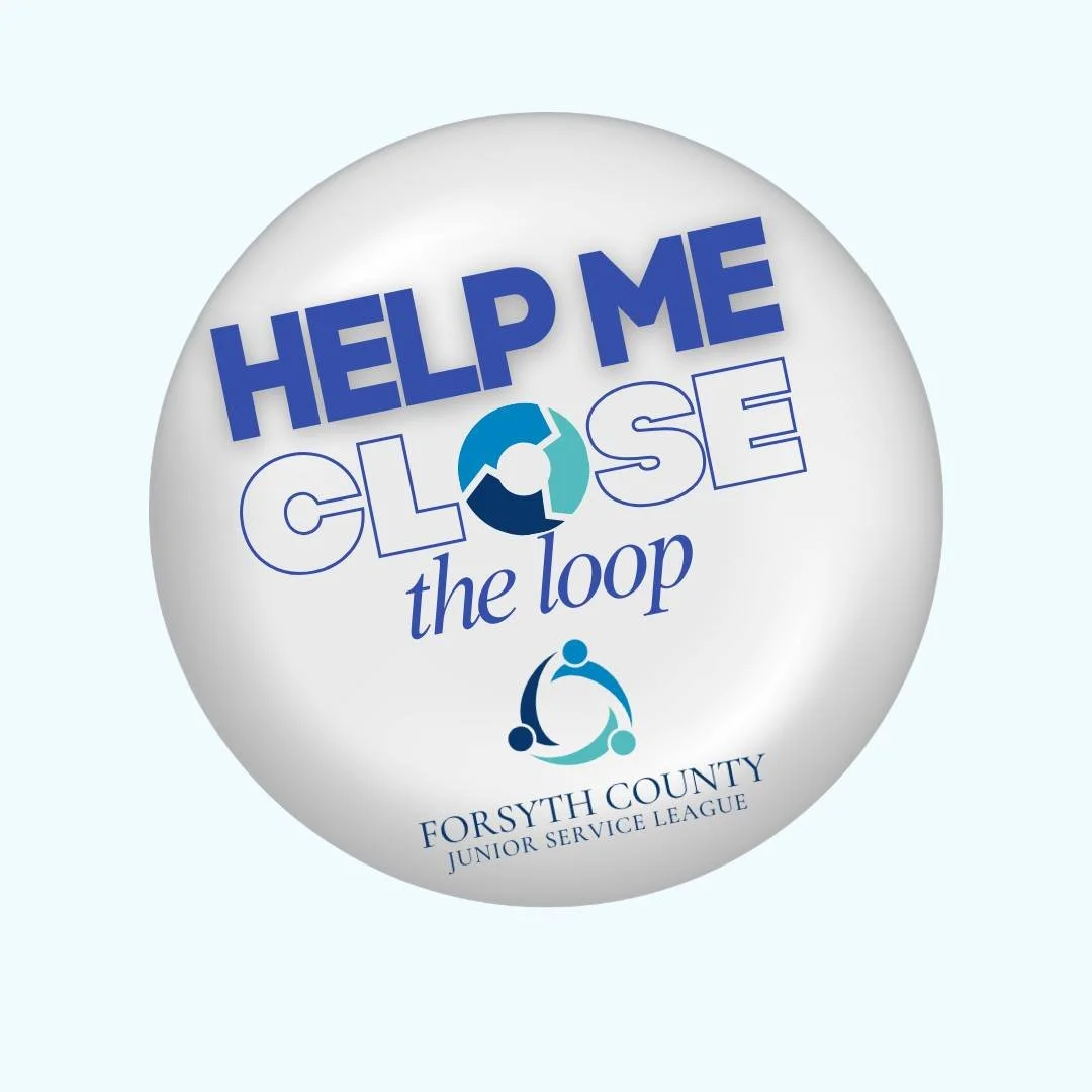 Today kicks off Close the Loop, a 5-day awareness and fundraising campaign led by the Forsyth County Junior Service League to bring attention to child poverty right here in our community.
The Forsyth County Junior Service League is a local nonprofit 