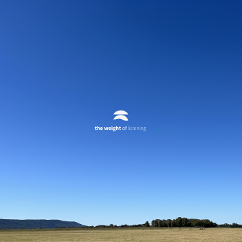 The Weight of Listening