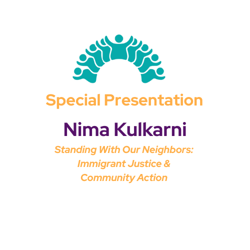Nima Kulkarni—Standing With Our Neighbors: Immigrant Justice & Community Action 