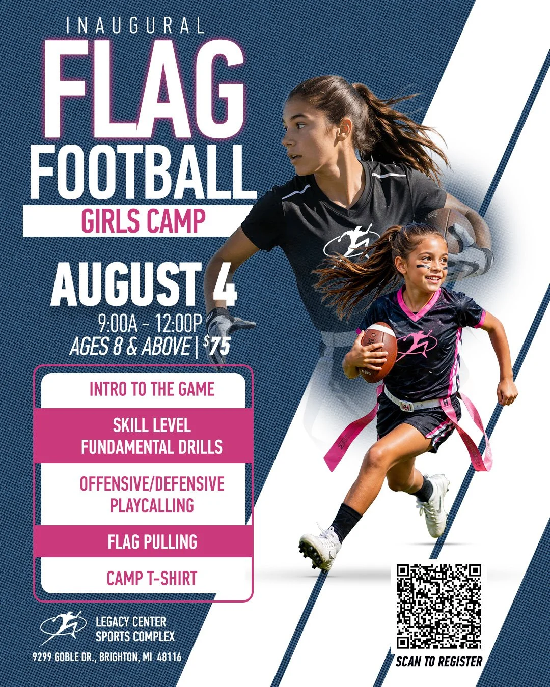 Flyer for girls flag football camp on August 4 at Legacy Center Sports Complex in Brighton, Michigan. Features images of two young girls in football uniforms running, one with a football. Camp includes introductory game play, skill drills, offensive/defensive play-calling, flag pulling, and a camp T-shirt, for girls ages 8 and above, costing $75. QR code for registration.