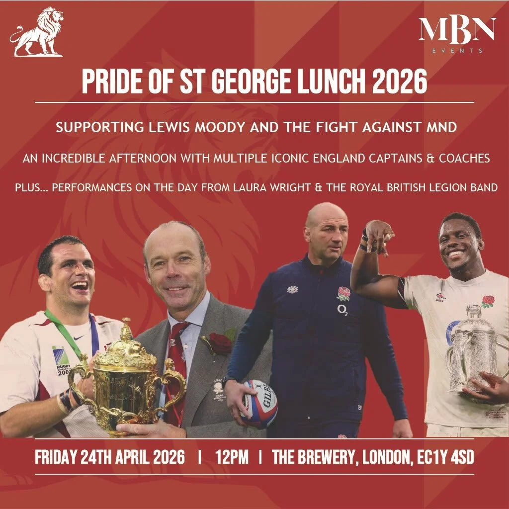 MBN&rsquo;s Pride of St George lunch 2026 - in support of @lewismoody7 and MND!

A date for your diary&hellip;

🗓️ - Friday, 24th April 2026
📍 - @thebreweryvenue London
⏰ - 12pm start 

Join us for an afternoon celebrating some of England rugby&rsq