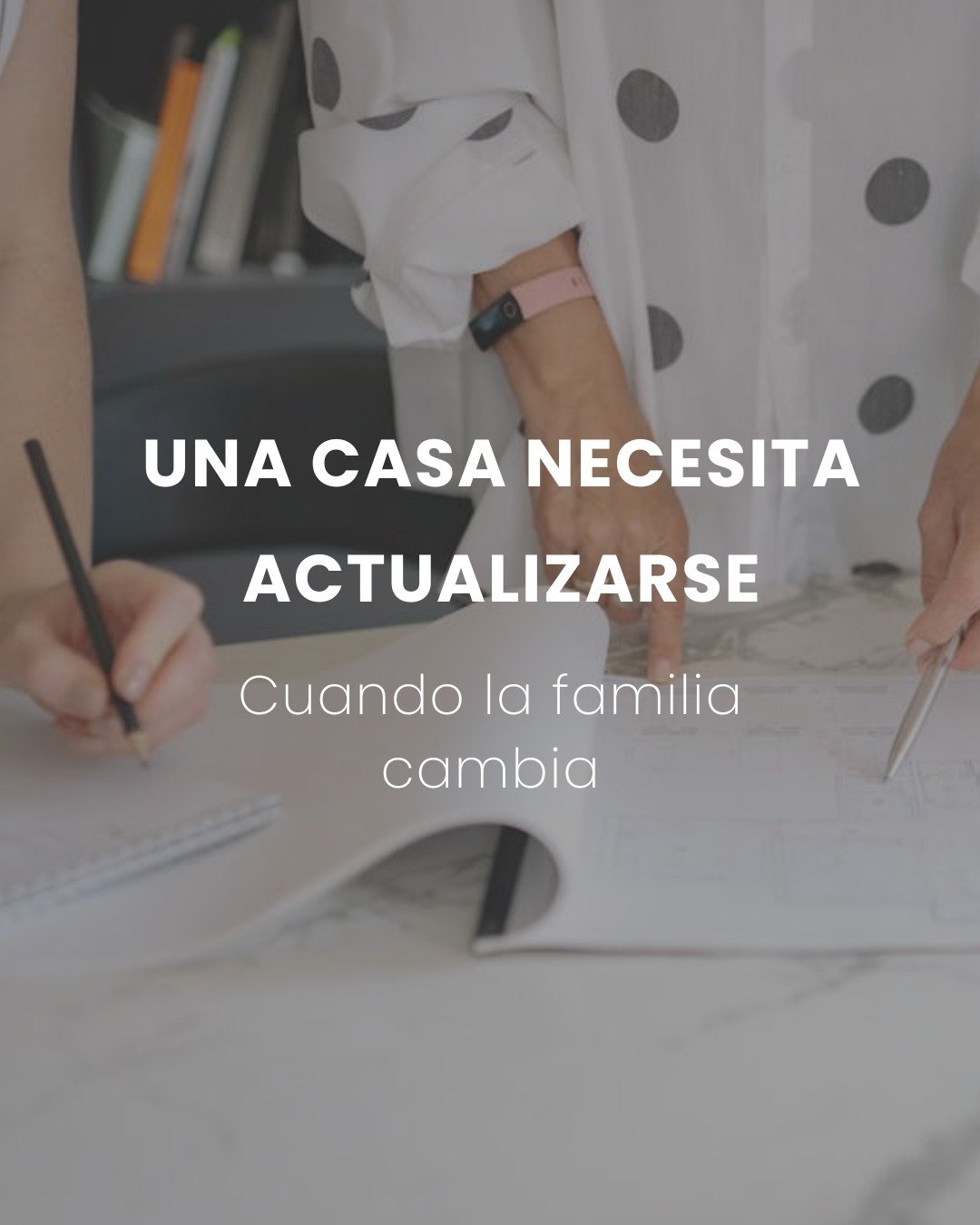 Una casa tambi&eacute;n necesita actualizarse cuando la familia cambia.👩&zwj;👩&zwj;👧&zwj;👦

Ya sea que te compres una casa o la que ya tengas qued&oacute; pensada para otra etapa familiar, el primer paso es entender que necesitas, qu&eacute; espa
