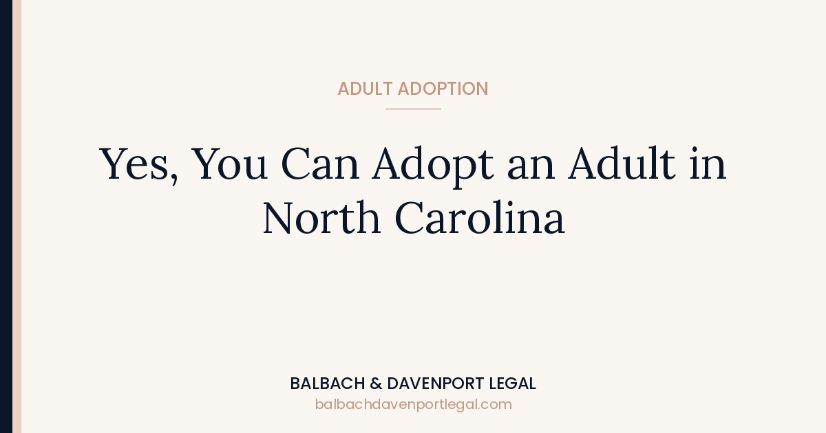Yes, You Can Adopt an Adult in North Carolina