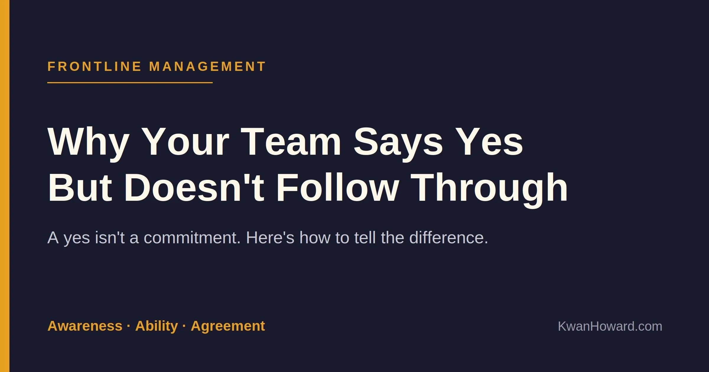 Why Your Team Says Yes But Doesn’t Follow Through
