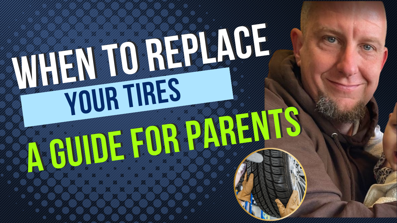 When to Replace Your Tires—A Parent's Guide