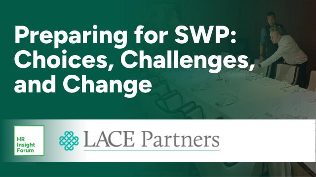 A presentation slide titled "Preparing for SWP: Choices, Challenges, and Change" with the logo of LACE Partners and HR Insight Forum, set in a conference room with people preparing for a meeting.
