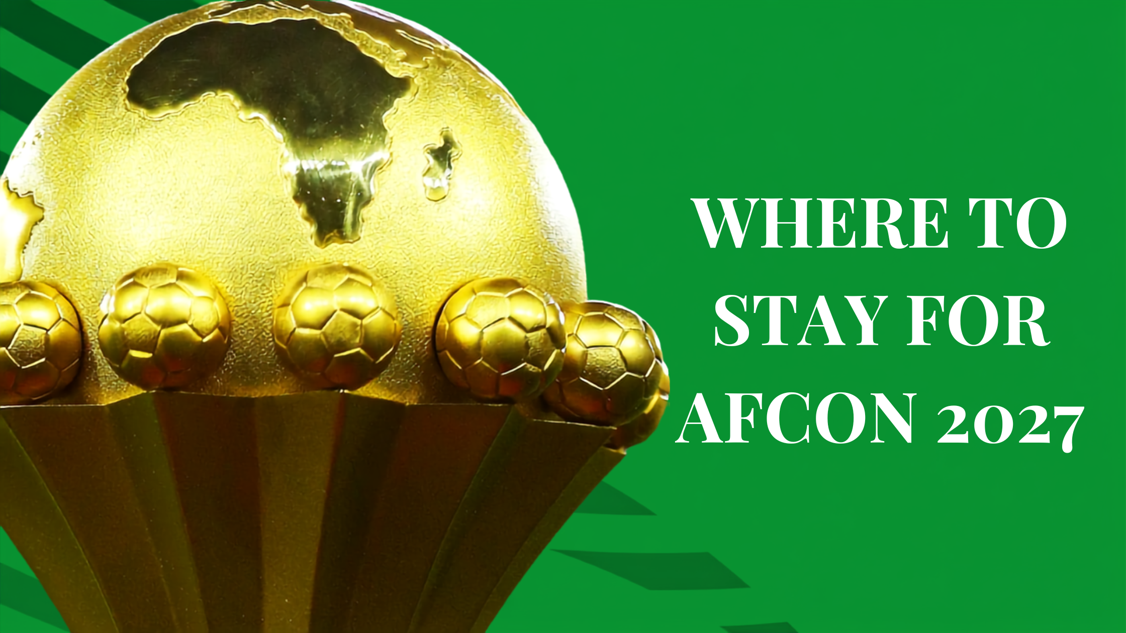 Where to Stay During AFCON 2027