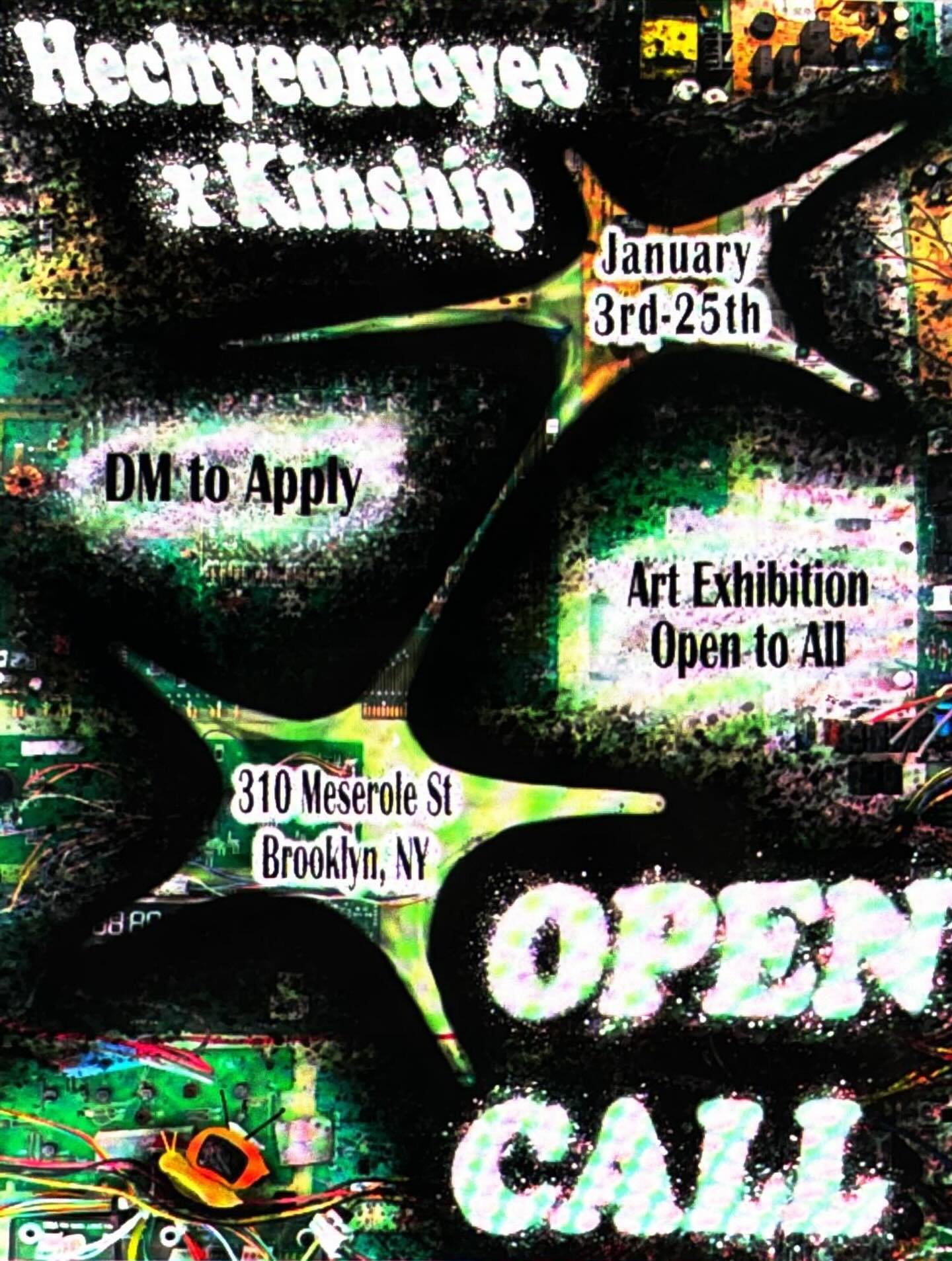Open Call for Artworks New York 🙌 
Hechyeomoyeo art collective is collaborating with Kinship in Bushwick/East Williamsburg for three week full-on art immersive community space! 

January 3rd to 25th

Kinship is a music and art-forward community hub 
