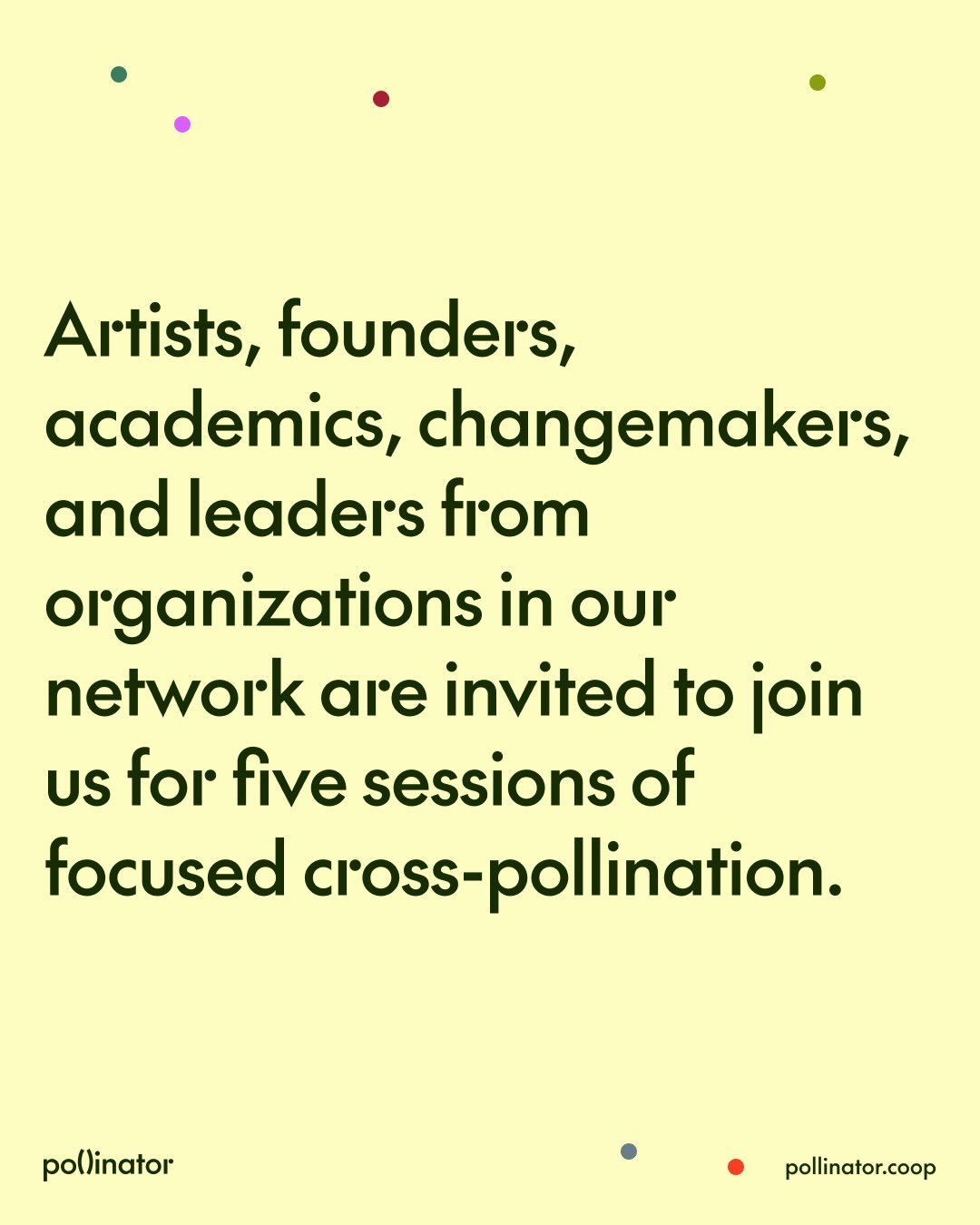New opportunity: Pollinator 🐝

hechyeomoyeo alumni, staff, and community leaders are invited to join @pollinator_coop in May! Pollinator is a virtual, five-week residency of mutual support. Join peers from @pioneerworks, @art_omi, @tenthaus, @newinc
