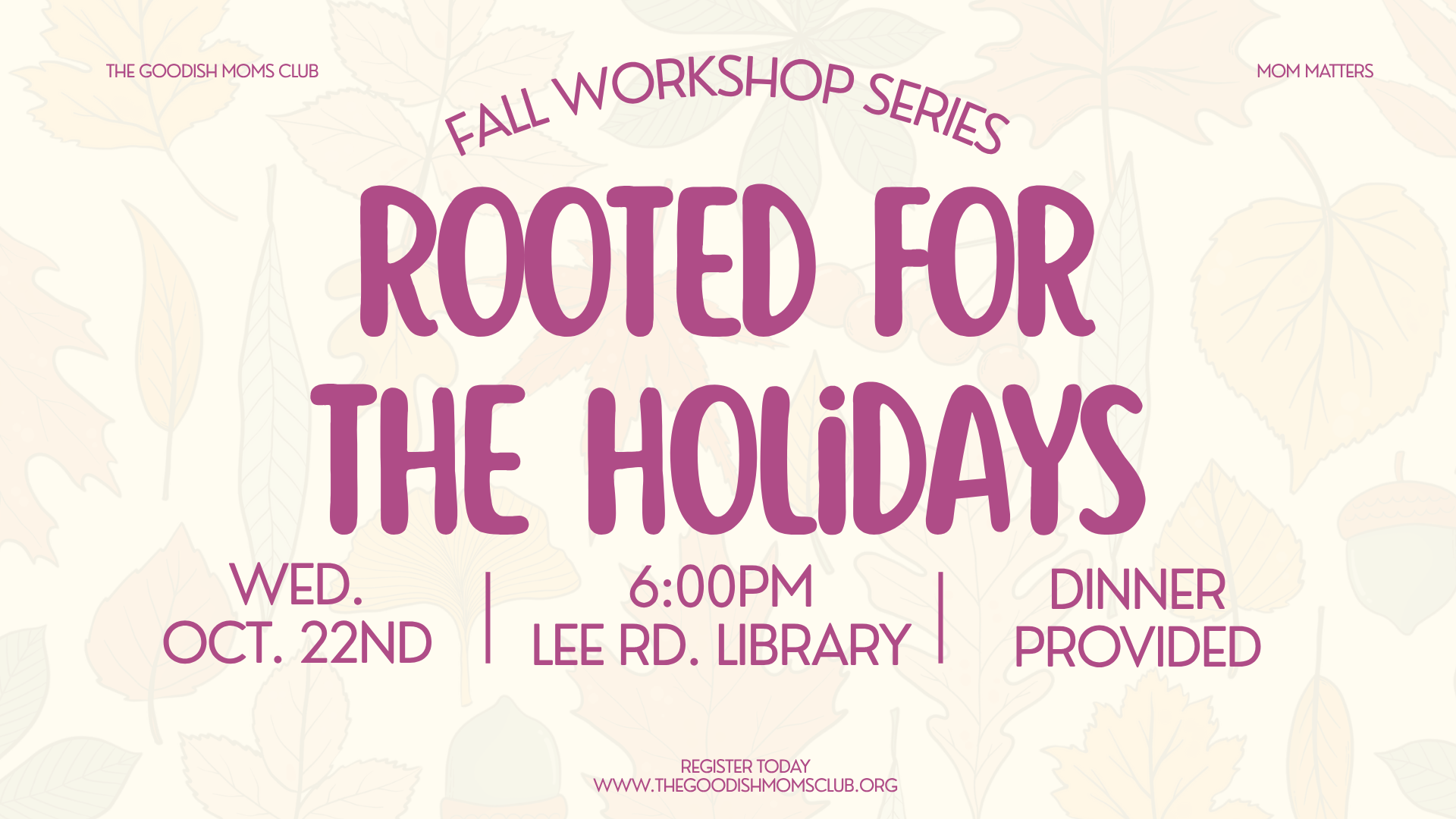 Mom Matters Workshop: Rooted for the holidays