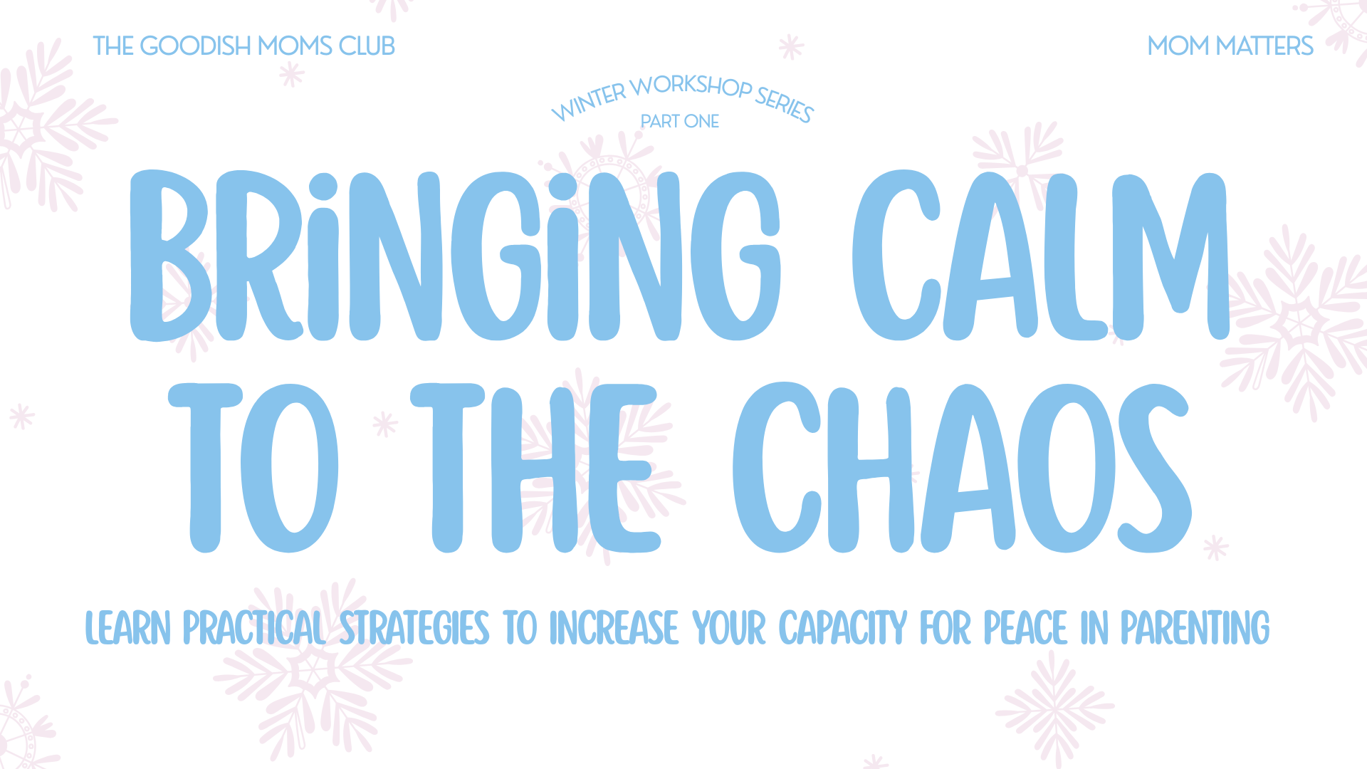 Mom Matters: Calm in the Chaos