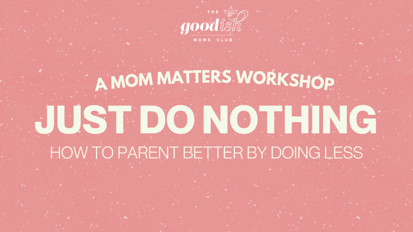 Mom Matters: Just Do Nothing