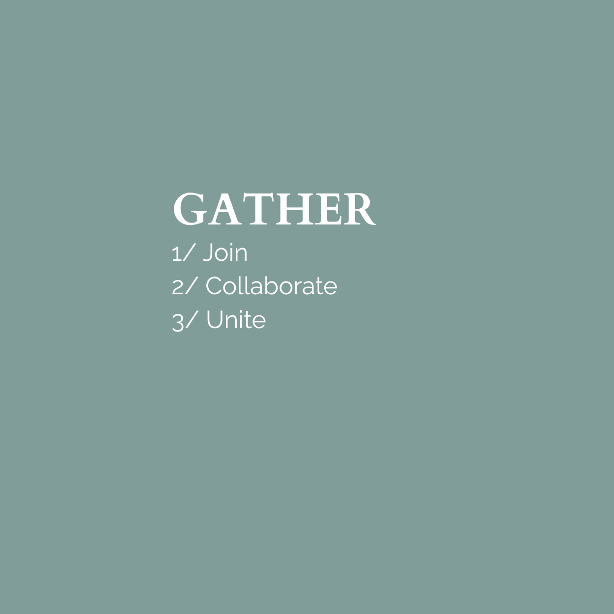 A teal-colored graphic titled "GATHER" and three bullet points: 1) Join, 2) Collaborate, 3) Unite.