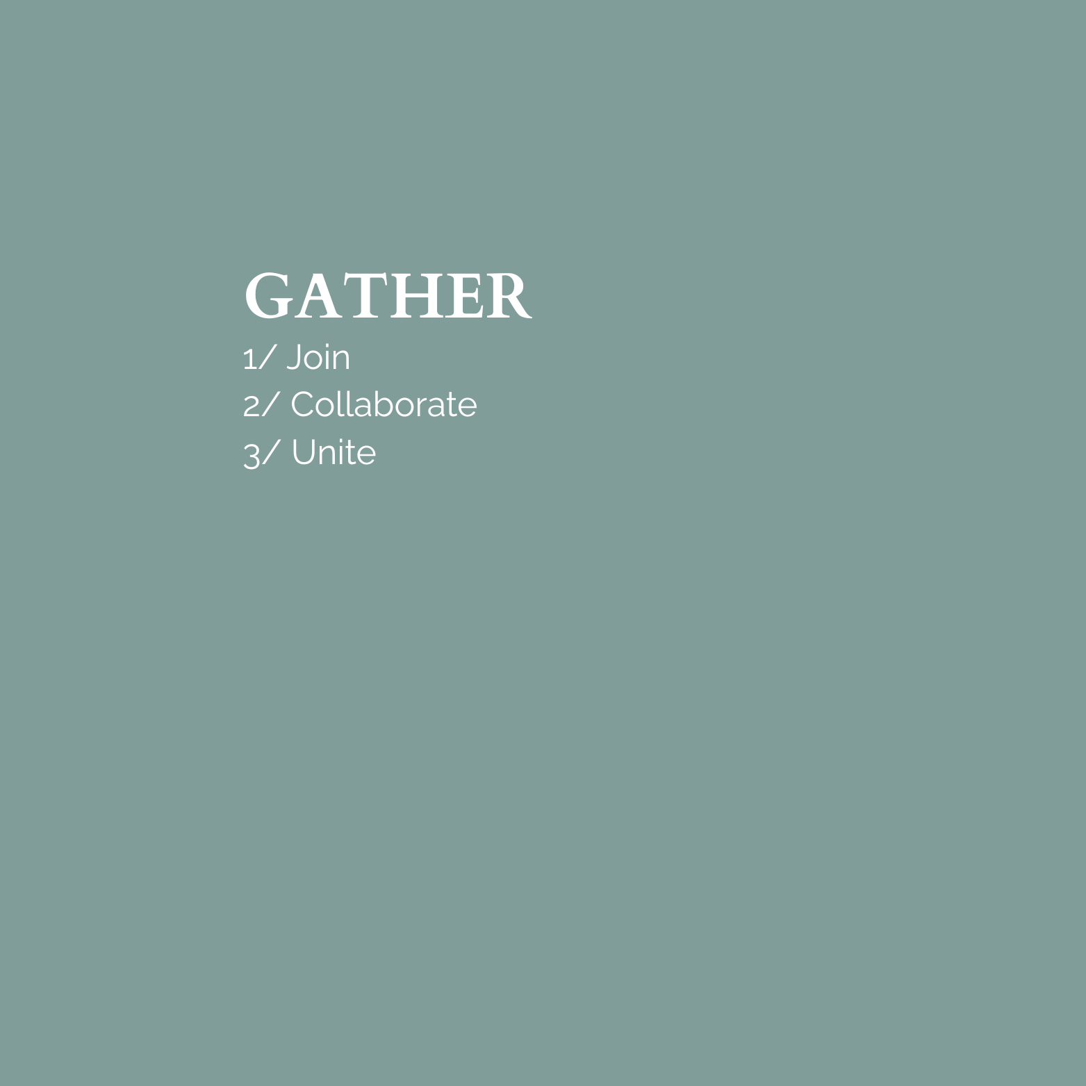 A slide with a teal background displaying the word 'GATHER' and a list of three steps: Join, Collaborate, Unite.