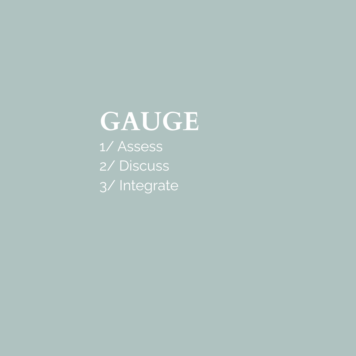 A light teal graphic titled 'GAUGE' and three bullet points: 1) Assess, 2) Discuss, 3) Integrate.