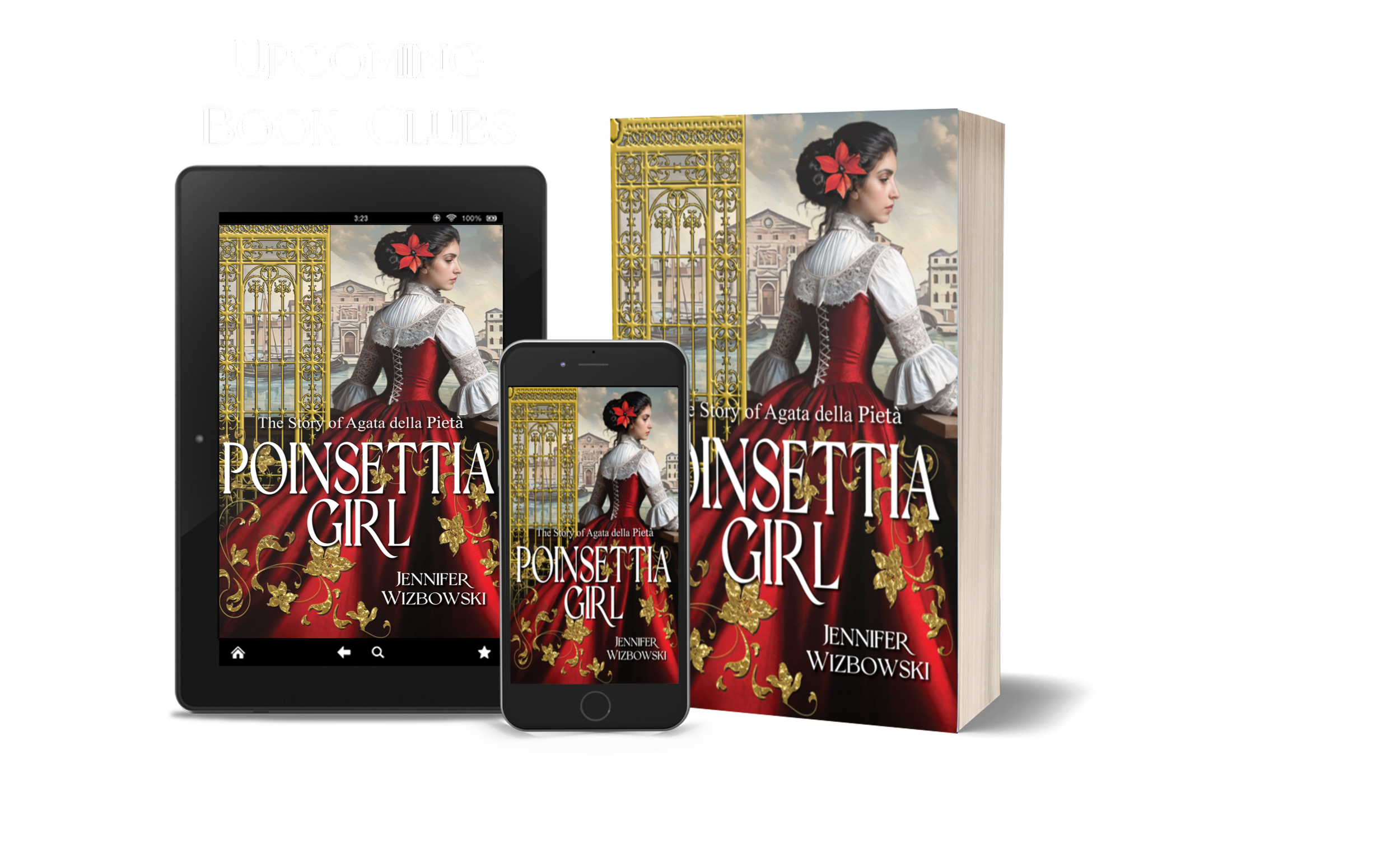 Multiple copies of a book titled 'Poinsettia Girl' by Jennifer Wizbowski on digital devices and a physical book, showing a woman in historical dress with a red dress and a flower in her hair, standing by a gold gate with buildings in the background.