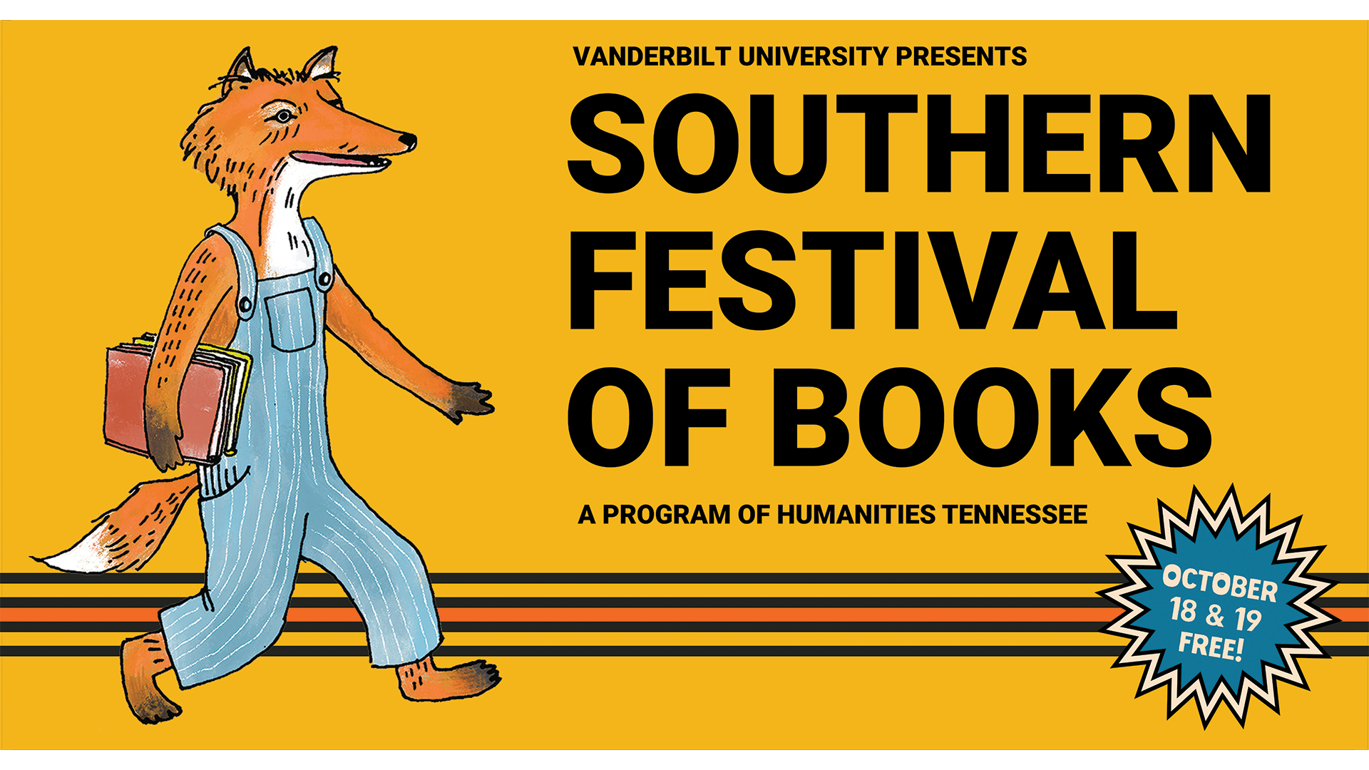 Yellow promotional poster for Vanderbilt University’s Southern Festival of Books featuring an illustration of a fox walking on two legs, wearing blue striped overalls, carrying books, and smiling. The text announces the event on October 18 and 19, free to attend.